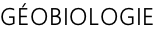 GÉOBIOLOGIE